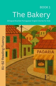 The Bakery: Bilingual Brazilian Portuguese–English Stories for Kids