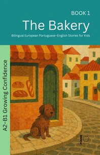 The Bakery: Bilingual European Portuguese–English Stories for Kids