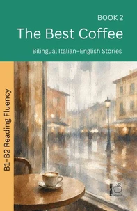 The Best Coffee: Bilingual Italian–English Stories