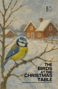The Birds at the Christmas Table: Bilingual Swedish-English Christmas Stories for Children