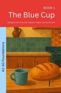 The Blue Cup: Bilingual Latin American Spanish–English Stories for Kids