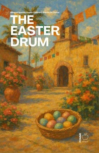 The Easter Drum: Bilingual Spanish-English Children’s Stories for Easter
