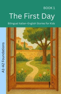 The First Day: Bilingual Italian–English Stories for Kids