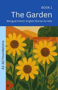 The Garden: Bilingual French–English Stories for Kids