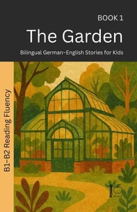 The Garden: Bilingual German–English Stories for Kids