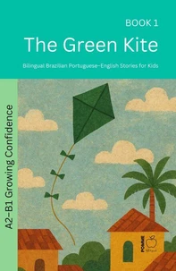 The Green Kite: Bilingual Brazilian Portuguese–English Stories for Kids