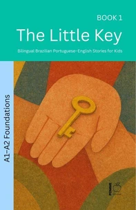 The Little Key: Bilingual Brazilian Portuguese–English Stories for Kids