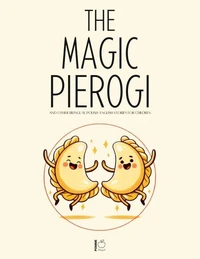 The Magic Pierogi And Other Bilingual Polish-English Stories For Children