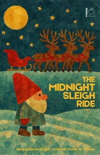 The Midnight Sleigh Ride: Bilingual Danish-English Christmas Stories for Children