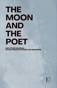 The Moon and The Poet And Other Bilingual Italian-English Stories for Beginners