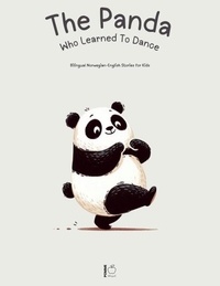  Pomme Bilingual - The Panda Who Learned To Dance: Bilingual Norwegian-English Stories for Kids.