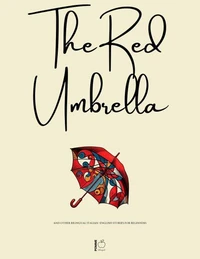 The Red Umbrella And Other Bilingual Italian-English Stories For Beginners
