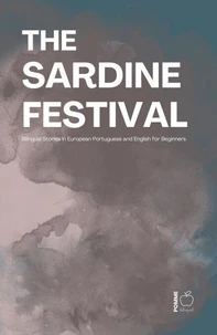 The Sardine Festival: Bilingual Stories in European Portuguese and English for Beginners
