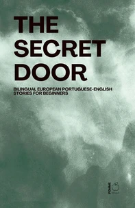 The Secret Door: Bilingual European Portuguese-English Stories for Beginners