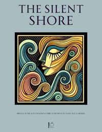 The Silent Shore: Bilingual French-English Stories for French Language Learners