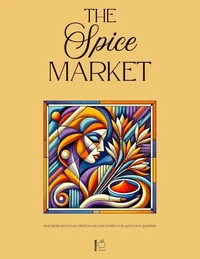 The Spice Market And More Bilingual French-English Stories for Language Learners