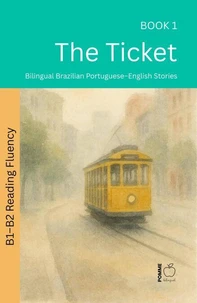 The Ticket: Bilingual Brazilian Portuguese–English Stories