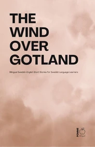 The Wind over Gotland: Bilingual Swedish-English Short Stories for Swedish Language Learners