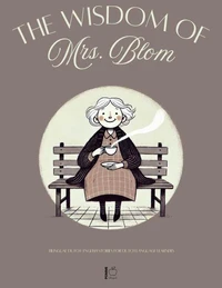 The Wisdom of Mrs. Blom:  Bilingual Dutch-English Stories for Dutch Language Learners
