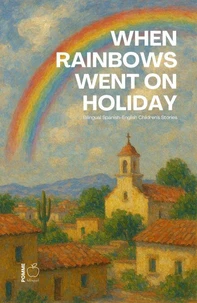 When Rainbows Went on Holiday: Bilingual Spanish-English Children’s Stories