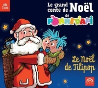  Pomme d'Api - Le grand conte de Noël de Pomme d'Api - Le Noël de Tilipop. 1 CD audio