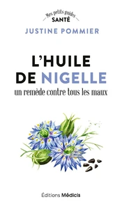 L'Huile de nigelle, un remède contre tous les maux