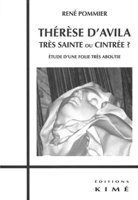 Thérèse d'Avila, trés sainte ou cintrée ?