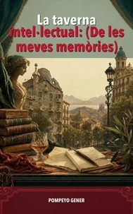 La taverna intel·lectual: (De les meves memories)