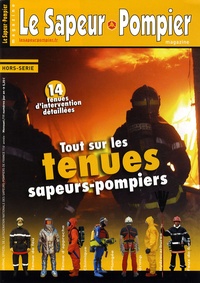 Lionnel Maitre - Le Sapeur Pompier magazine Hors-série : Tout sur les tenues sapeurs-pompiers.