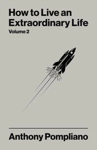How To Live An Extraordinary Life Volume Two