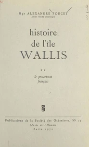 Histoire de l'île Wallis (2). Le Protectorat français