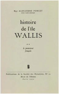 Histoire de l’île Wallis. Tome 2