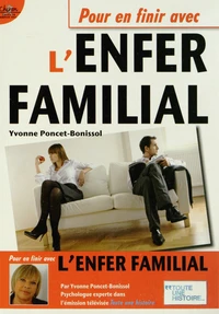 Pour en finir avec l'enfer familial
