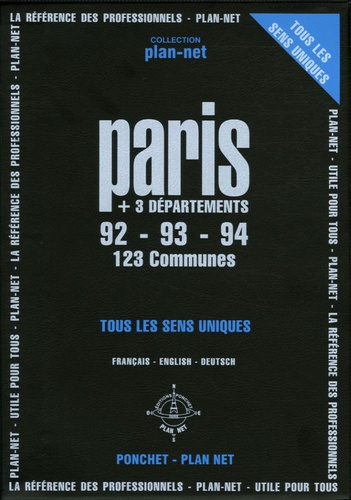  Ponchet - Paris + 3 départements - 20 Arrondissements + 123 Communes, tous les sens uniques et renseignements utiles Edition français/anglais/allemand.
