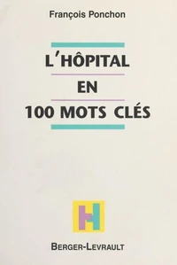 L'hôpital en 100 mots clés