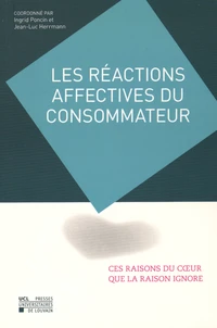 Les réactions affectives du consommateur : ces raisons du coeur que la raison ignore