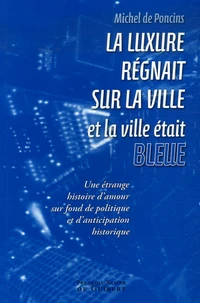 La luxure régnait sur la ville et la ville était bleue