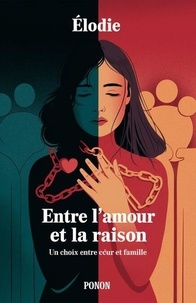 Télécharger gratuitement ebooks nook Entre l'amour et la raison : Un choix entre cœur et famille
