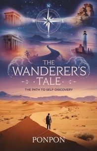 Téléchargement de livres électroniques gratuits The Wanderer’s Tale : The Path to Self-Discovery par ponpon