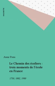 Le Chemin des écoliers : trois moments de l'école en France