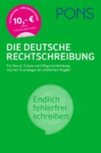 PONS Die deutsche Rechtschreibung - Für Beruf, Schule und Allgemeinbildung. Auf der Grundlage der amtlichen Regeln.