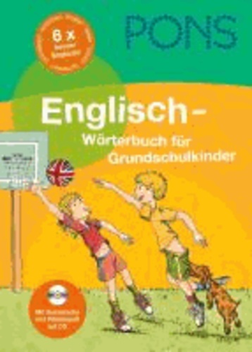 PONS Englisch - Wörterbuch für Grundschulkinder - Mit Aussprache und Rätselspaß auf CD-ROM.