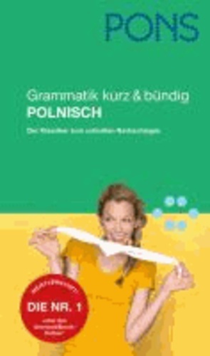 PONS Grammatik kurz & bündig Polnisch - Der Klassiker zum schnellen Nachschlagen.