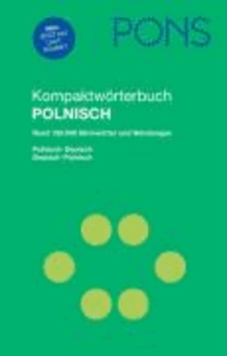 PONS Kompaktwörterbuch Polnisch - Polnisch - Deutsch / Deutsch - Polnisch / Rund 130 000 Stichwörtern und Wendungen.