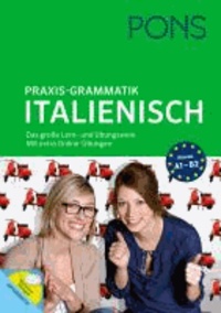 PONS Praxis-Grammatik Italienisch - Das große Lern- und Übungswerk. Mit extra Online-Übungswerk.