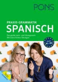 PONS Praxis-Grammatik Spanisch - Das große Lern- und Übungswerk. Mit extra Online-Übungswerk.
