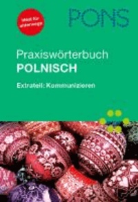 PONS Praxiswörterbuch Polnisch - Polnisch-Deutsch/Deutsch-Polnisch. Mit Extrateil Kommunizieren.
