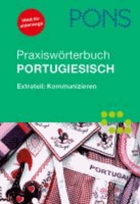 PONS Praxiswörterbuch Portugiesisch - Portugiesisch-Deutsch/Deutsch-Portugiesisch. Mit Extrateil Kommunizieren.