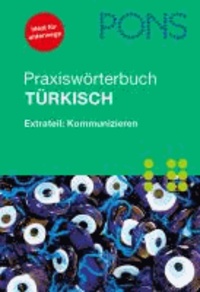 PONS Praxiswörterbuch Türkisch - Türkisch-Deutsch/Deutsch-Türkisch. Mit Extrateil Kommunizieren.