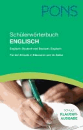 PONS Schülerwörterbuch Englisch Klausurausgabe für die Schule - Englisch-Deutsch/Deutsch-Englisch. 5. Klasse bis Abitur.
